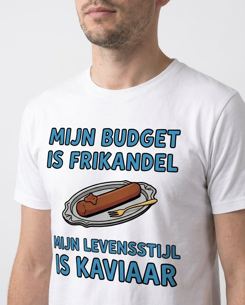 Mijn budget is frikandel, mijn levensstijl is kaviaar