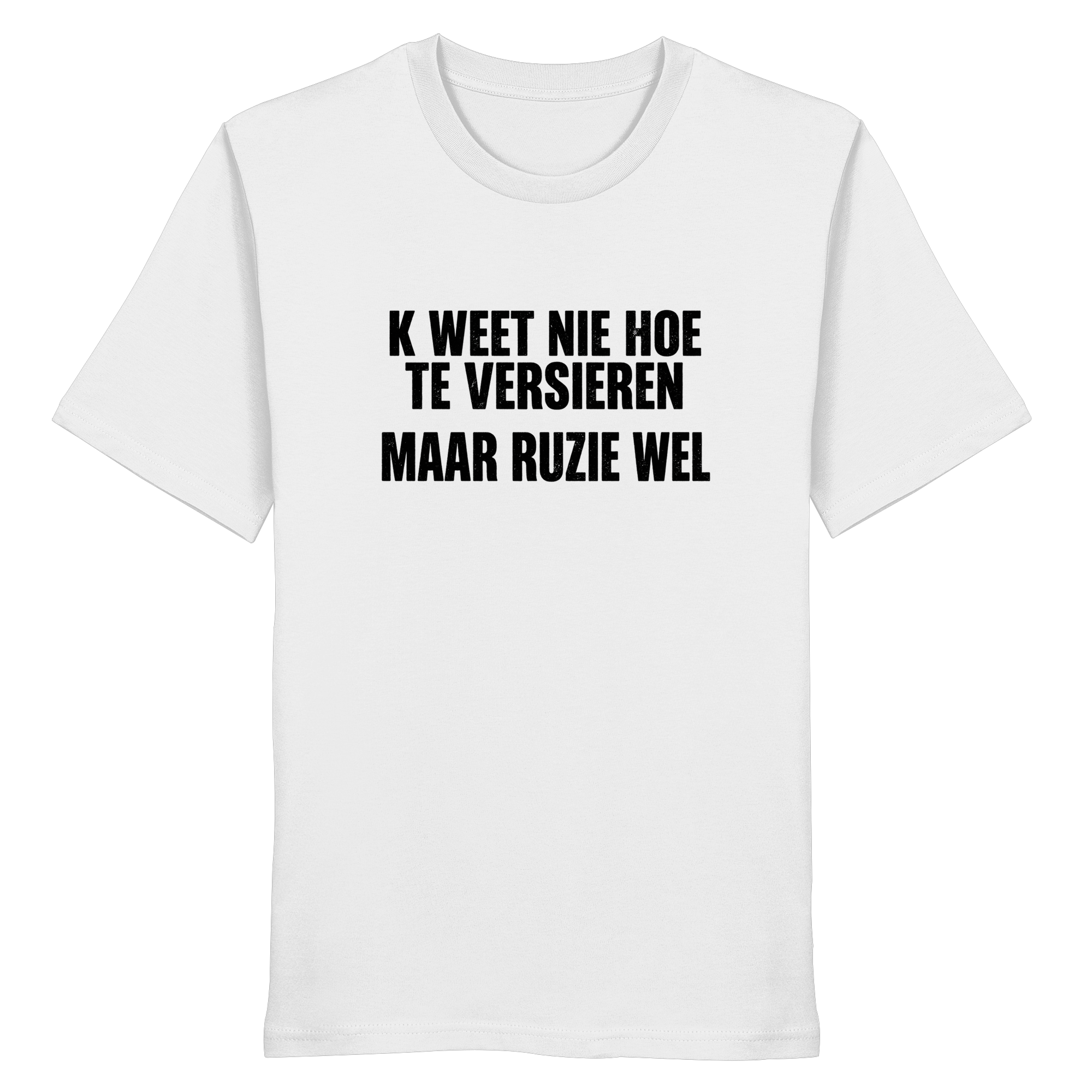 K WEET NIE HOE TE VERSIEREN / MAAR RUZIE WEL - flat lay