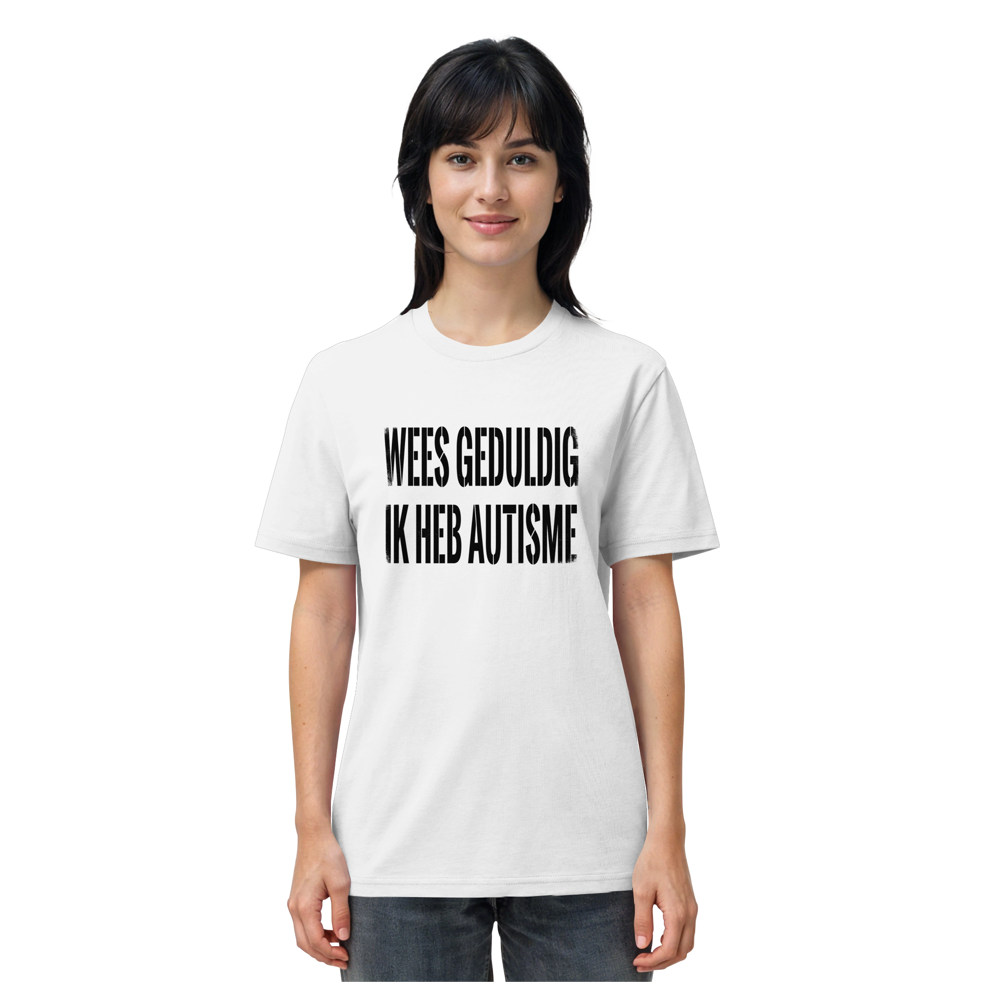 WEES GEDULDIG / IK HEB AUTISME - gedragen door een vrouw